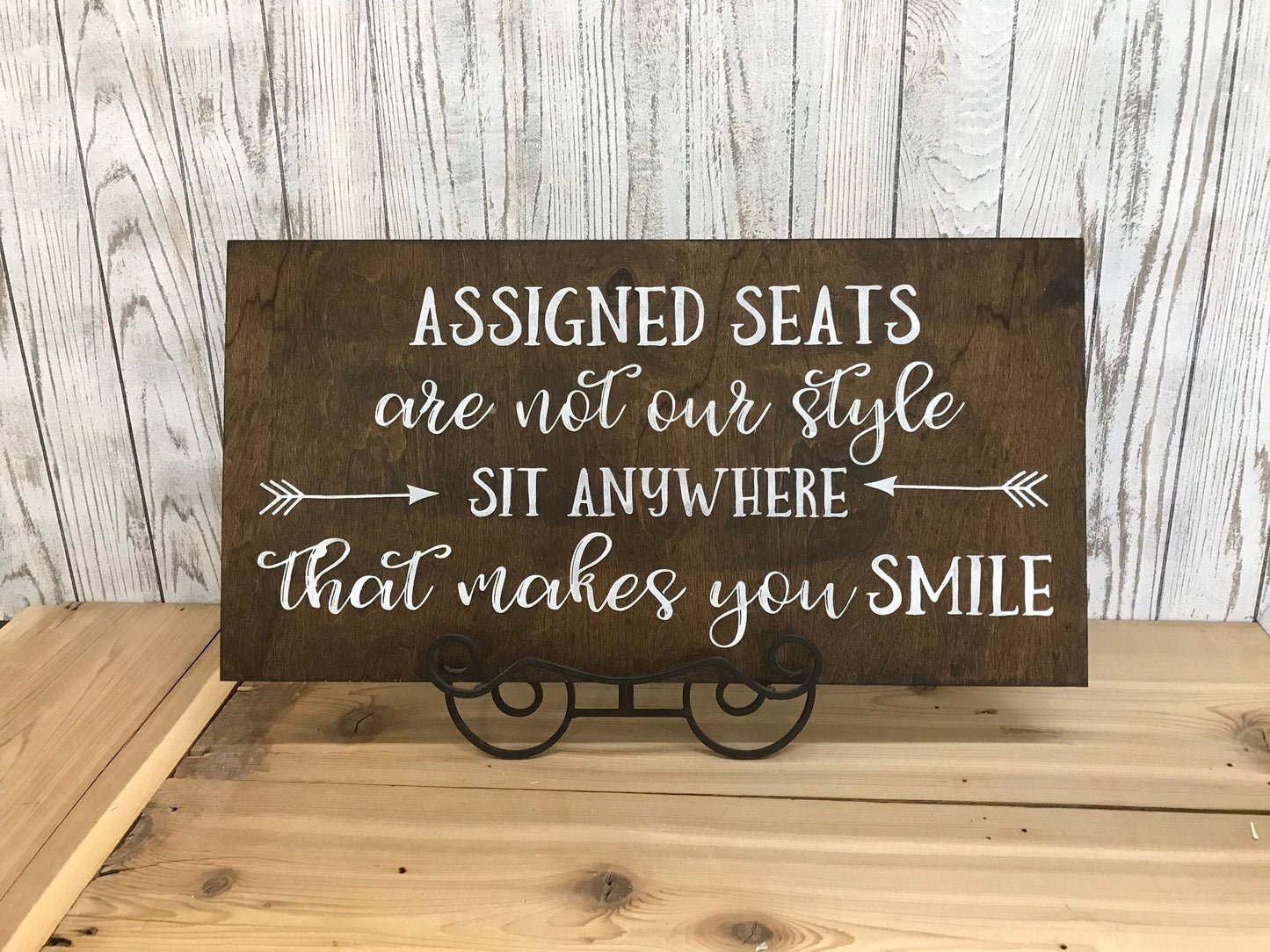 Assigned seats are not our style sit anywhere that makes you smile wedding sign